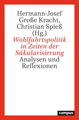 Wohlfahrtspolitik in Zeiten der Säkularisierung: Analysen und Reflexionen von Campus Verlag